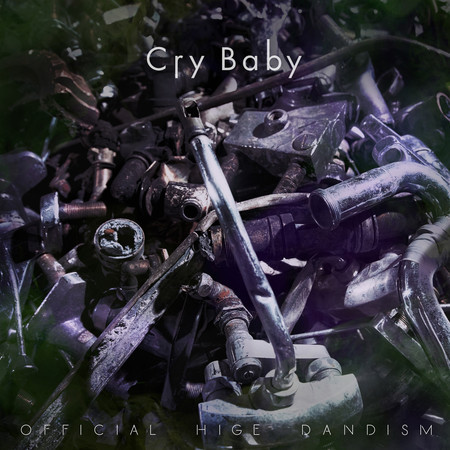 Official Hige Dandism (Official髭男dism)(ヒゲダン) CRY BABY REVIEW